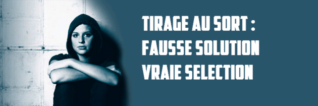 Tirage au sort : Fausse solution, vraie sélection !